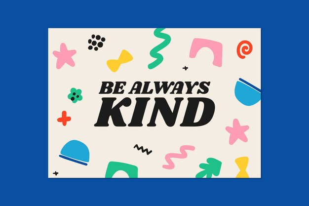 Creative be kind always kindness sign